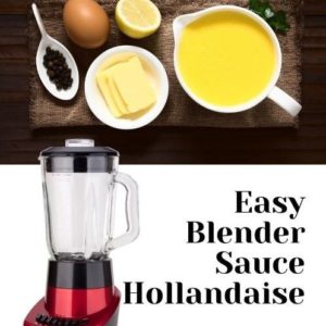 Hollandaise sauce made in a blender recipe.