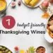 7 Budget Friendly Thanksgiving Wines