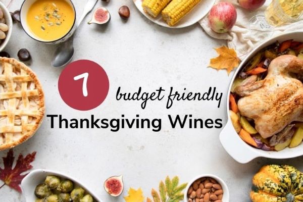 7 Budget Friendly Thanksgiving Wines